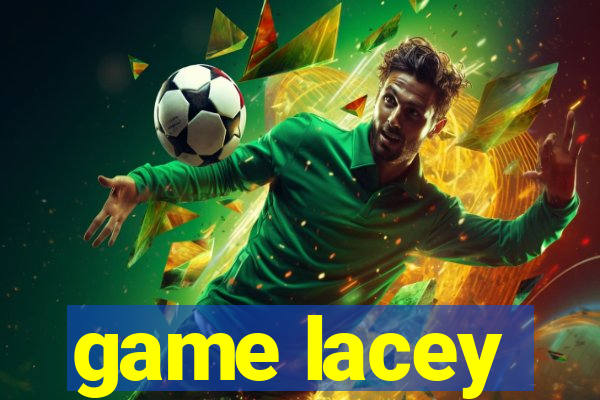 game lacey